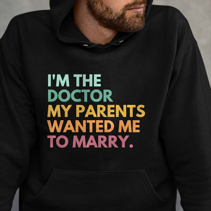 Best Doctor Shirt, Funny Doctor UnisexT-Shirt/Hoodie/Sweatshirt HLT00 - I'm The Doctor My Parents Wanted Me To Marry Premium Tri-blend T-Shirt
