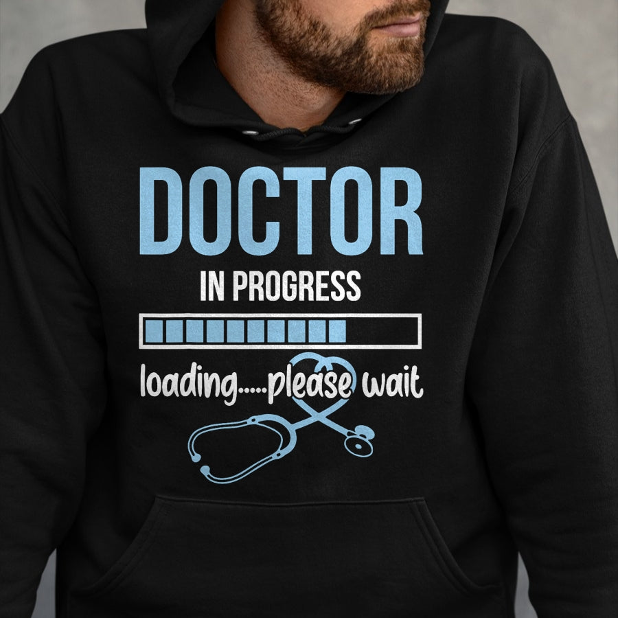 Best Doctor Shirt, Funny Doctor UnisexT-Shirt/Hoodie/Sweatshirt HLT00 - Stethoscope Doctor In Progress Loading Please Wait Medical T-Shirt