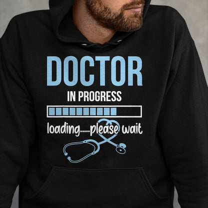 Best Doctor Shirt, Funny Doctor UnisexT-Shirt/Hoodie/Sweatshirt HLT00 - Stethoscope Doctor In Progress Loading Please Wait Medical T-Shirt