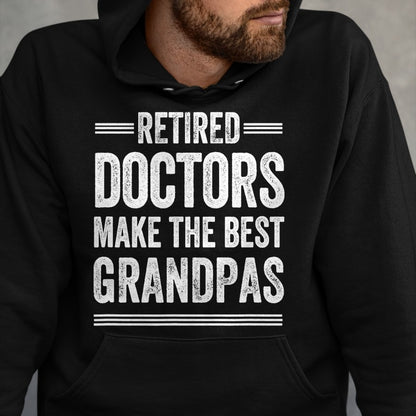 Best Doctor Shirt, Funny Doctor UnisexT-Shirt/Hoodie/Sweatshirt HLT00 - Pensioner Grandpa Doctor MD Retirement Gift Dad T-Shirt