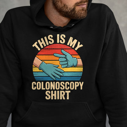 Best Doctor Shirt, Funny Doctor UnisexT-Shirt/Hoodie/Sweatshirt HLT00 - This Is My Colonoscopy Shirt Colorectal Specialist GI Doctor T-Shirt