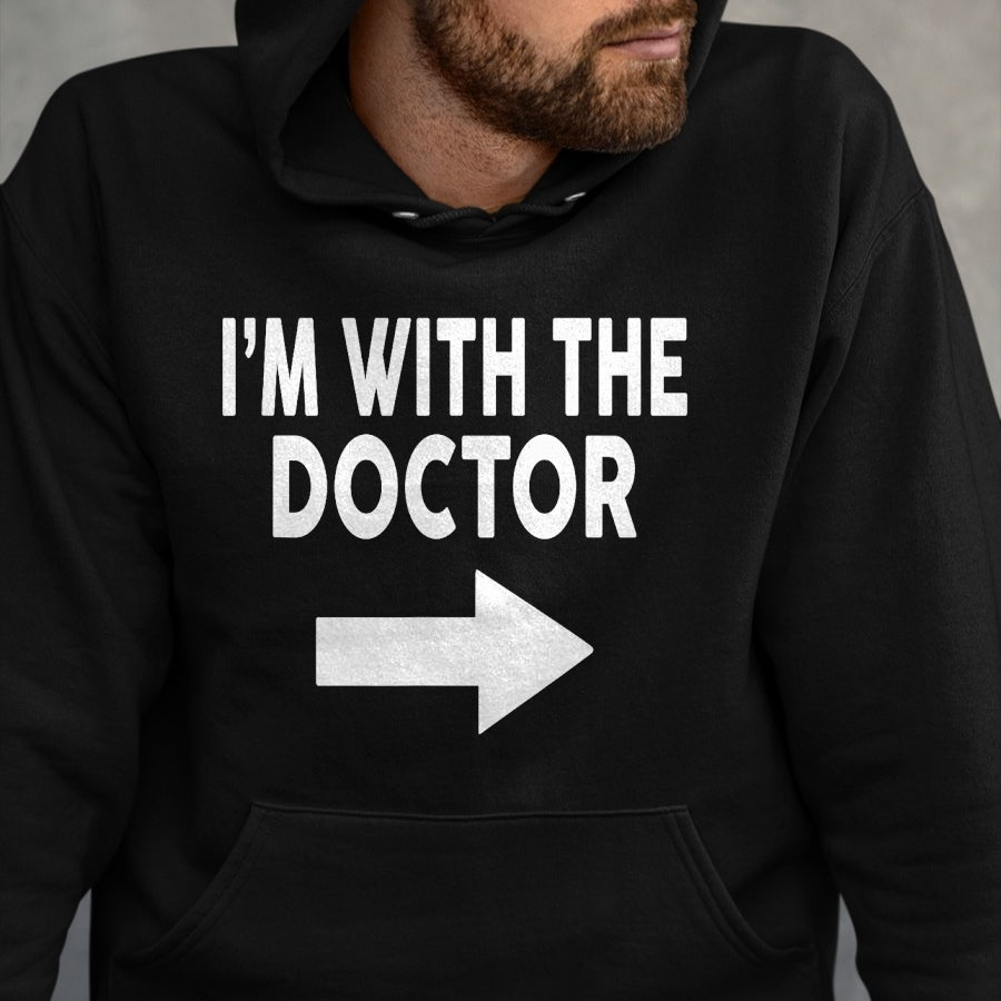 Best Doctor Shirt, Funny Doctor UnisexT-Shirt/Hoodie/Sweatshirt HLT00 - I'm with The Doctor T-Shirt for Doctors T-Shirt