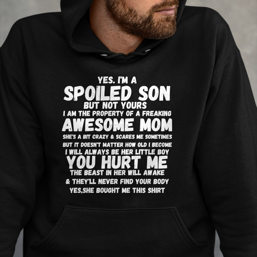 Gift for Mom Shirt, Funny Mom Unisex T-Shirt/Hoodie/Sweatshirt HLT00 - Yes I'm A Spoiled Son But Not Yours Freaking Awesome Mom Long Sleeve T-Shirt