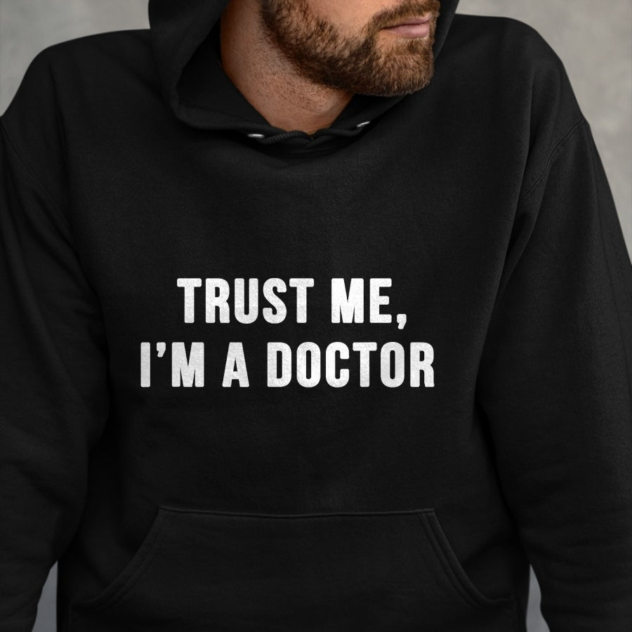 Best Doctor Shirt, Funny Doctor UnisexT-Shirt/Hoodie/Sweatshirt HLT00 - Trust Me I'm a Doctor Shirt Funny Doctor Tee Shirt T-Shirt