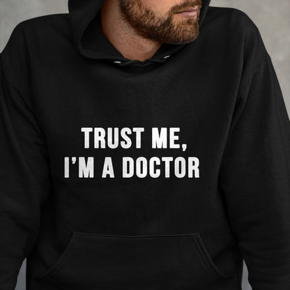 Best Doctor Shirt, Funny Doctor UnisexT-Shirt/Hoodie/Sweatshirt HLT00 - Trust Me I'm a Doctor Shirt Funny Doctor Tee Shirt T-Shirt