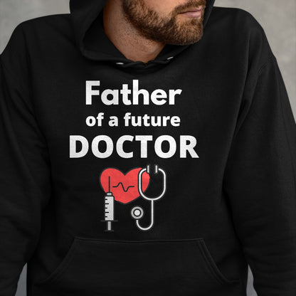 Best Doctor Shirt, Funny Doctor UnisexT-Shirt/Hoodie/Sweatshirt HLT00 - Proud Father of a Future Doctor Dad T-Shirt