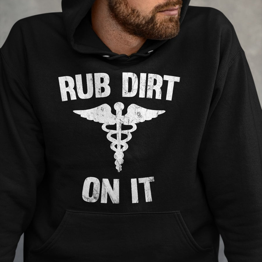 Best Doctor Shirt, Funny Doctor UnisexT-Shirt/Hoodie/Sweatshirt HLT00 - Rub Dirt On It Funny Medical T-Shirt T-Shirt