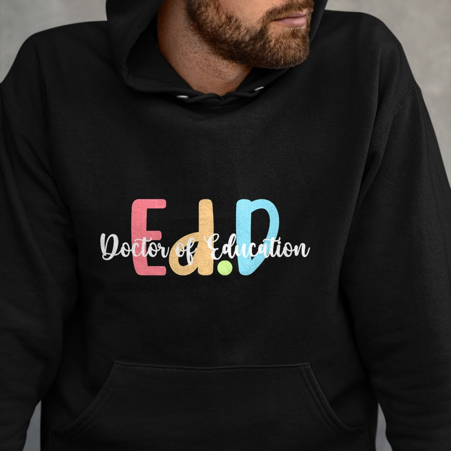 Best Doctor Shirt, Funny Doctor UnisexT-Shirt/Hoodie/Sweatshirt HLT00 - Ed.D Doctor Of Education Graduation EdD Doctorate Degree T-Shirt