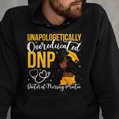 Best Doctor Shirt, Funny Doctor UnisexT-Shirt/Hoodie/Sweatshirt HLT00 - Proud Black DNP Appreciation Doctor of Nursing Practice T-Shirt