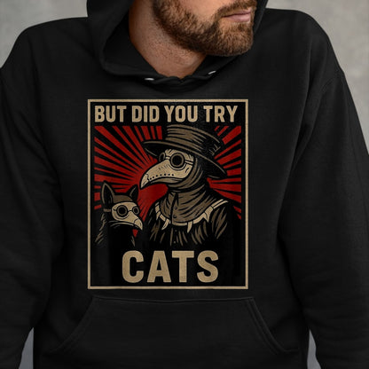 Best Doctor Shirt, Funny Doctor UnisexT-Shirt/Hoodie/Sweatshirt HLT00 - But Did You Try Cats Plague Doctor Middle Age Medicines T-Shirt, Women, Black, Large