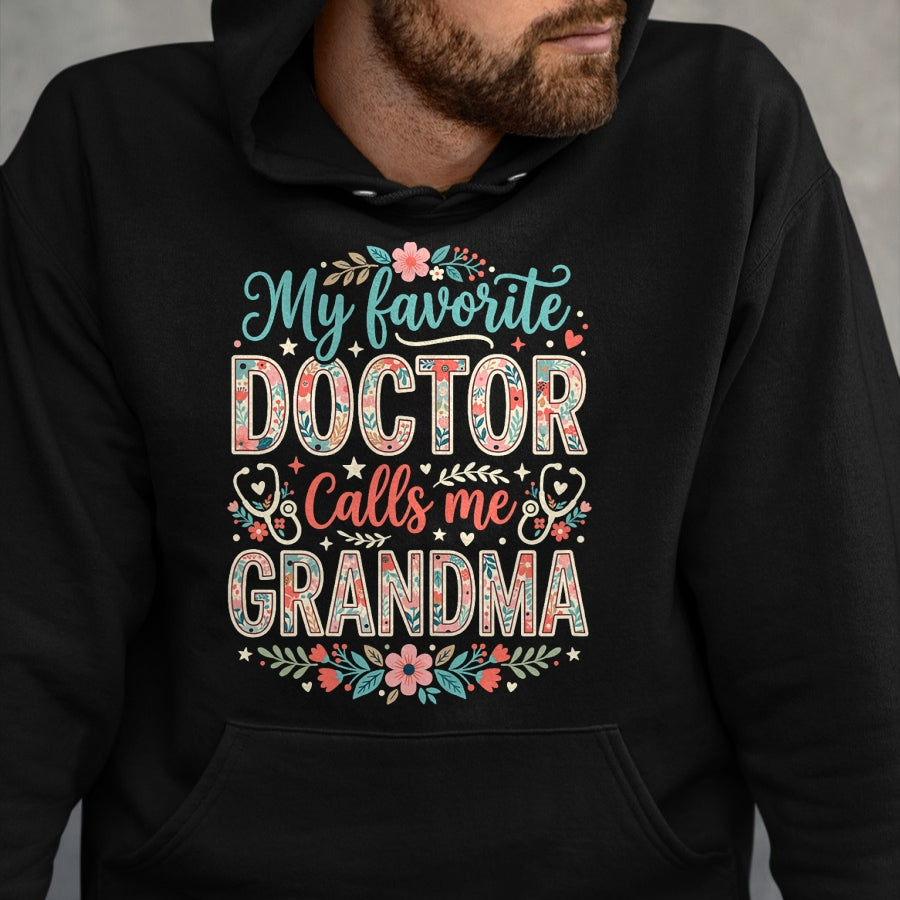 Best Doctor Shirt, Funny Doctor UnisexT-Shirt/Hoodie/Sweatshirt HLT00 - My Favorite Doctor Calls Me Grandma Floral Pregnancy T-Shirt