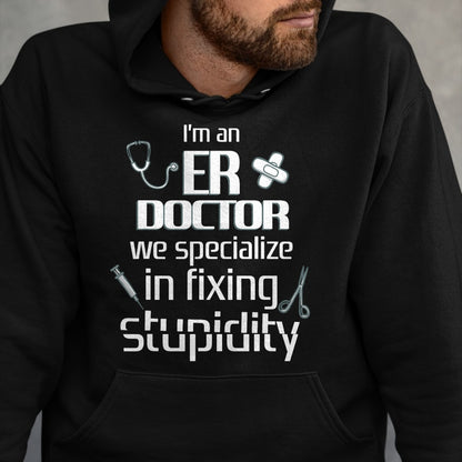 Best Doctor Shirt, Funny Doctor UnisexT-Shirt/Hoodie/Sweatshirt HLT00 - ER Emergency Room Doctor Funny Resident Intern T-Shirt