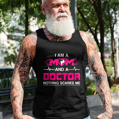 Best Doctor Shirt, Funny Doctor UnisexT-Shirt/Hoodie/Sweatshirt HLT00 - I Am A Mom and A Doctor Nothing Scares Me - Best Doctor T-Shirt
