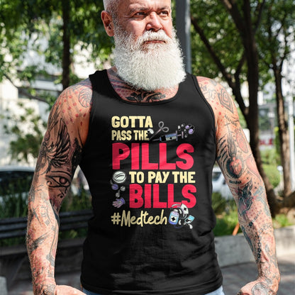 Best Doctor Shirt, Funny Doctor UnisexT-Shirt/Hoodie/Sweatshirt HLT00 - Gotta Pass The Pills To Pay The Bill Med Tech T-Shirt