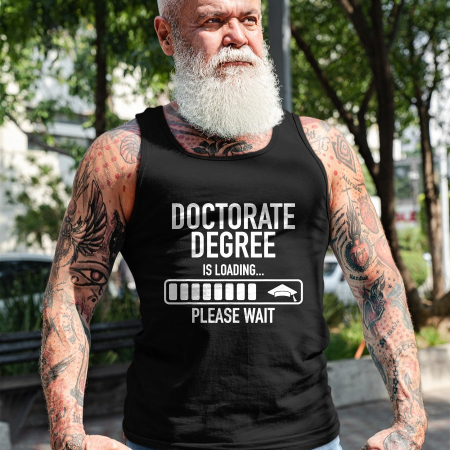Best Doctor Shirt, Funny Doctor UnisexT-Shirt/Hoodie/Sweatshirt HLT00 - Doctorate Degree Is Loading Please Wait Doctorate Graduate T-Shirt