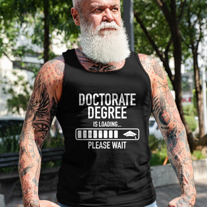 Best Doctor Shirt, Funny Doctor UnisexT-Shirt/Hoodie/Sweatshirt HLT00 - Doctorate Degree Is Loading Please Wait Doctorate Graduate T-Shirt