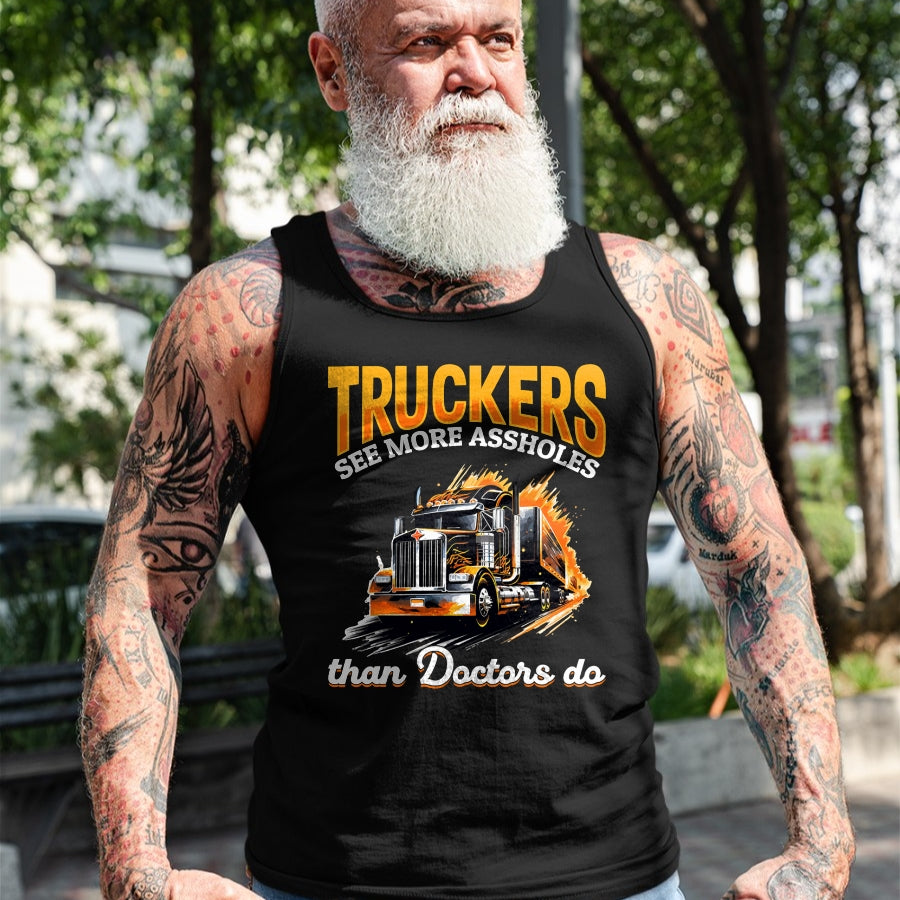 Best Doctor Shirt, Funny Doctor UnisexT-Shirt/Hoodie/Sweatshirt HLT00 - Trucker Truck - Truckers see more assholes than Doctors do T-Shirt