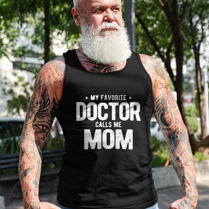 Best Doctor Shirt, Funny Doctor UnisexT-Shirt/Hoodie/Sweatshirt HLT00 - My Favorite Doctor Calls Me Mom PhD T-Shirt