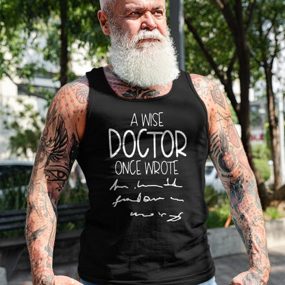 Best Doctor Shirt, Funny Doctor UnisexT-Shirt/Hoodie/Sweatshirt HLT00 - A Wise Doctor Once Wrote Funny Medical Doctor Handwriting T-Shirt