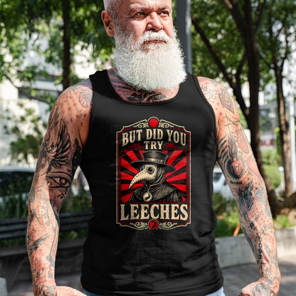Best Doctor Shirt, Funny Doctor UnisexT-Shirt/Hoodie/Sweatshirt HLT00 - But Did You Try Leeches Plague Doctor Dark Humor T-Shirt