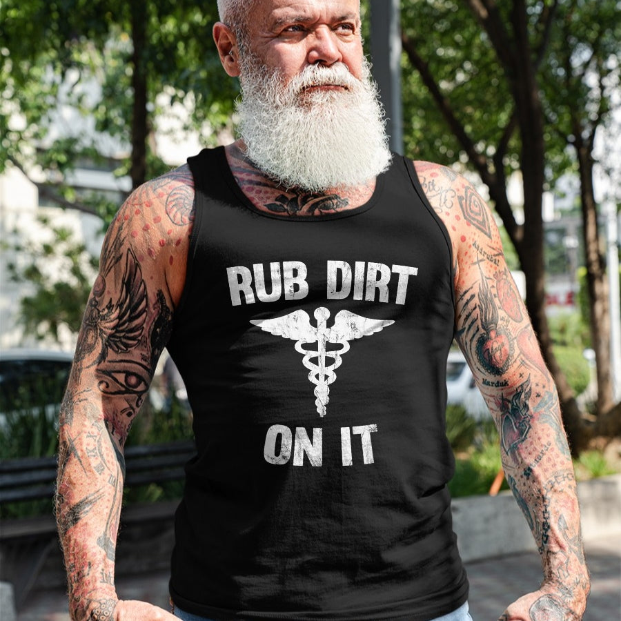 Best Doctor Shirt, Funny Doctor UnisexT-Shirt/Hoodie/Sweatshirt HLT00 - Rub Dirt On It Funny Medical T-Shirt T-Shirt