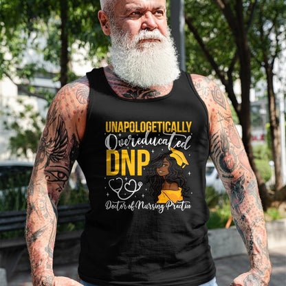 Best Doctor Shirt, Funny Doctor UnisexT-Shirt/Hoodie/Sweatshirt HLT00 - Proud Black DNP Appreciation Doctor of Nursing Practice T-Shirt