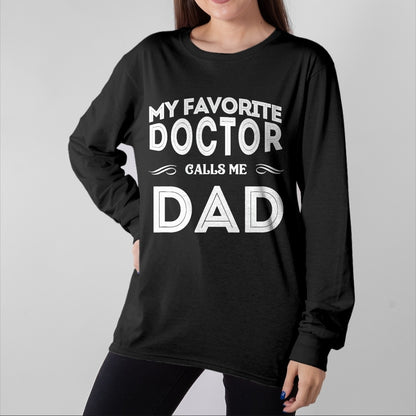Best Doctor Shirt, Funny Doctor UnisexT-Shirt/Hoodie/Sweatshirt HLT00 - My Favorite Doctor Calls Me Dad Funny T-Shirt, Men, Black, 3X-Large
