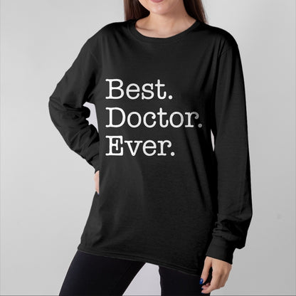 Best Doctor Shirt, Funny Doctor UnisexT-Shirt/Hoodie/Sweatshirt HLT00 - Best Doctor Ever T-Shirt T-Shirt