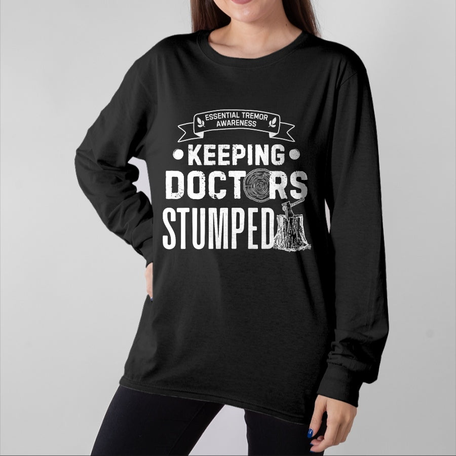 Best Doctor Shirt, Funny Doctor UnisexT-Shirt/Hoodie/Sweatshirt HLT00 - Keeping Doctors Stumped Essential Tremor T-Shirt