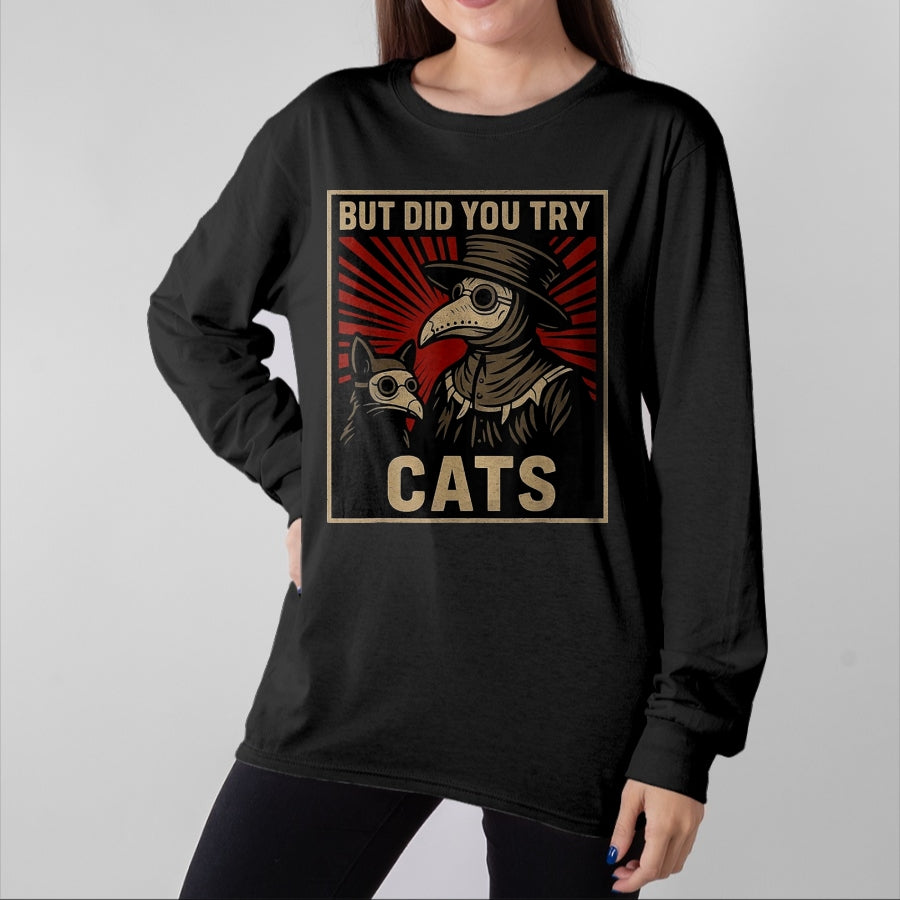 Best Doctor Shirt, Funny Doctor UnisexT-Shirt/Hoodie/Sweatshirt HLT00 - But Did You Try Cats Plague Doctor Middle Age Medicines T-Shirt, Women, Black, Large