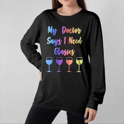 Best Doctor Shirt, Funny Doctor UnisexT-Shirt/Hoodie/Sweatshirt HLT00 - My Doctor Says I Need Glasses Funny Wine Lover T-Shirt