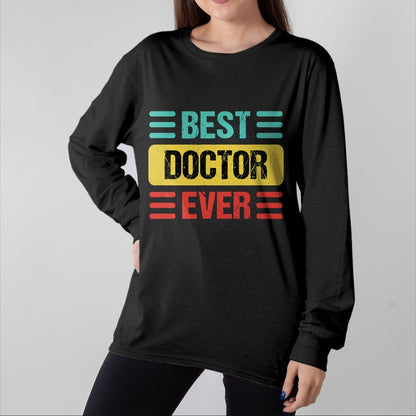 Best Doctor Shirt, Funny Doctor UnisexT-Shirt/Hoodie/Sweatshirt HLT00 - Doctor T-Shirt