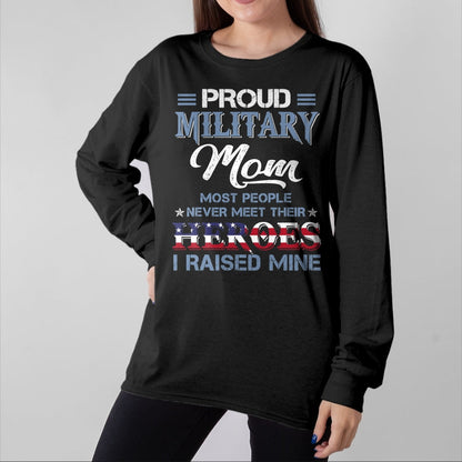 Gift for Mom Shirt, Funny Mom Unisex T-Shirt/Hoodie/Sweatshirt HLT00 - Military Mom I Raised My Hero America American Armed Forces T-Shirt