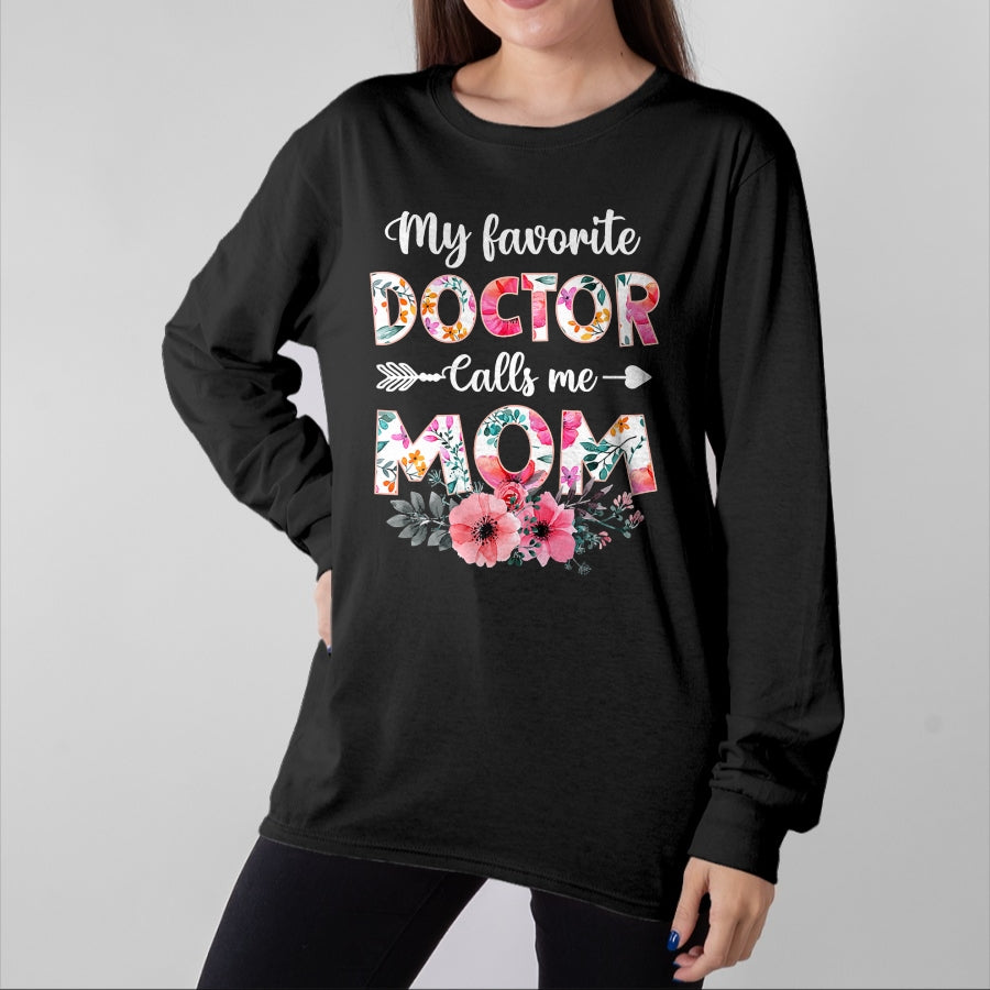 Best Doctor Shirt, Funny Doctor UnisexT-Shirt/Hoodie/Sweatshirt HLT00 - My Favorite Doctor Calls Me Mom Shirt Doctor Mom Mothers Day T-Shirt