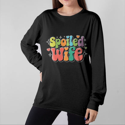 Best Wife Shirt, Wife and Husband Unisex T-Shirt/Hoodie/Sweatshirt HLT00 - Gift for wife T shirt, spoiled wife   Funny Wife Spoiled Wife Sweatshirt