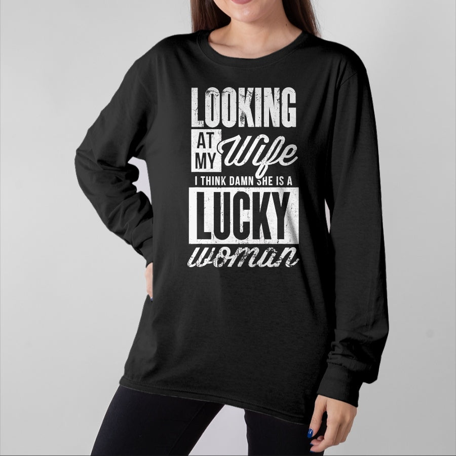 Best Wife Shirt, Wife and Husband Unisex T-Shirt/Hoodie/Sweatshirt HLT00 - Gift for wife T shirt, lucky wife   Looking At My Wife I Think Damn My Wife Is A Lucky Woman T-Shirt
