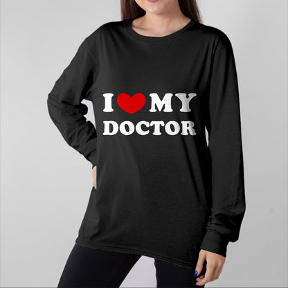Best Doctor Shirt, Funny Doctor UnisexT-Shirt/Hoodie/Sweatshirt HLT00 - I Love My Doctor T-Shirt