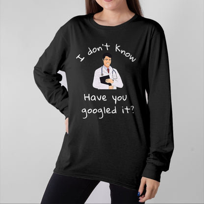Best Doctor Shirt, Funny Doctor UnisexT-Shirt/Hoodie/Sweatshirt HLT00 - I Don_t Know Have You Googled It Funny Doctor MD T-Shirt, Men, Black, 3X-Large