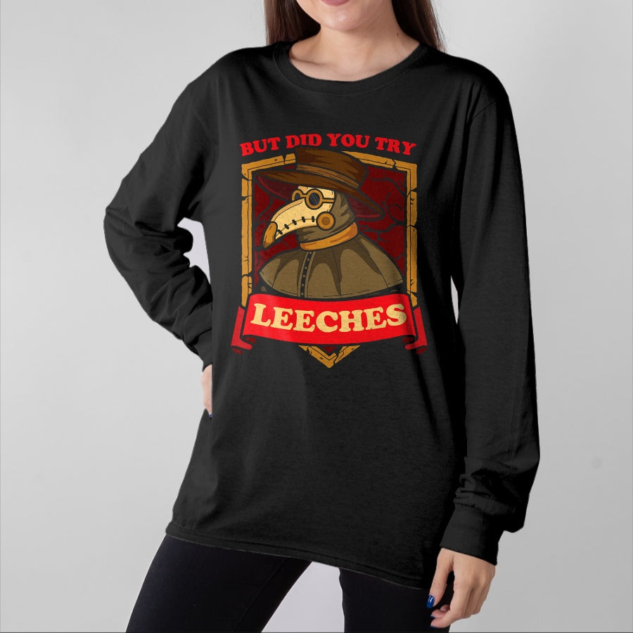 Best Doctor Shirt, Funny Doctor UnisexT-Shirt/Hoodie/Sweatshirt HLT00 - But Did You Try Leeches Plague Doctor Middle Age Medicines T-Shirt