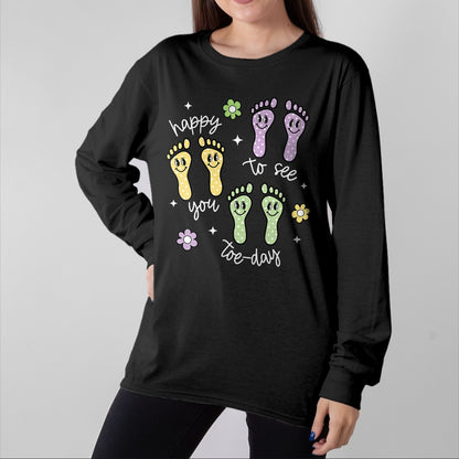 Best Doctor Shirt, Funny Doctor UnisexT-Shirt/Hoodie/Sweatshirt HLT00 - Happy to See You Today Podiatry Foot Doctor Podiatrist Nurse T-Shirt