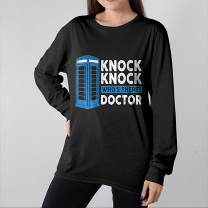 Best Doctor Shirt, Funny Doctor UnisexT-Shirt/Hoodie/Sweatshirt HLT00 - Hilarious Humor Knock Knock Doctor Funny Knock Who_s There T-Shirt