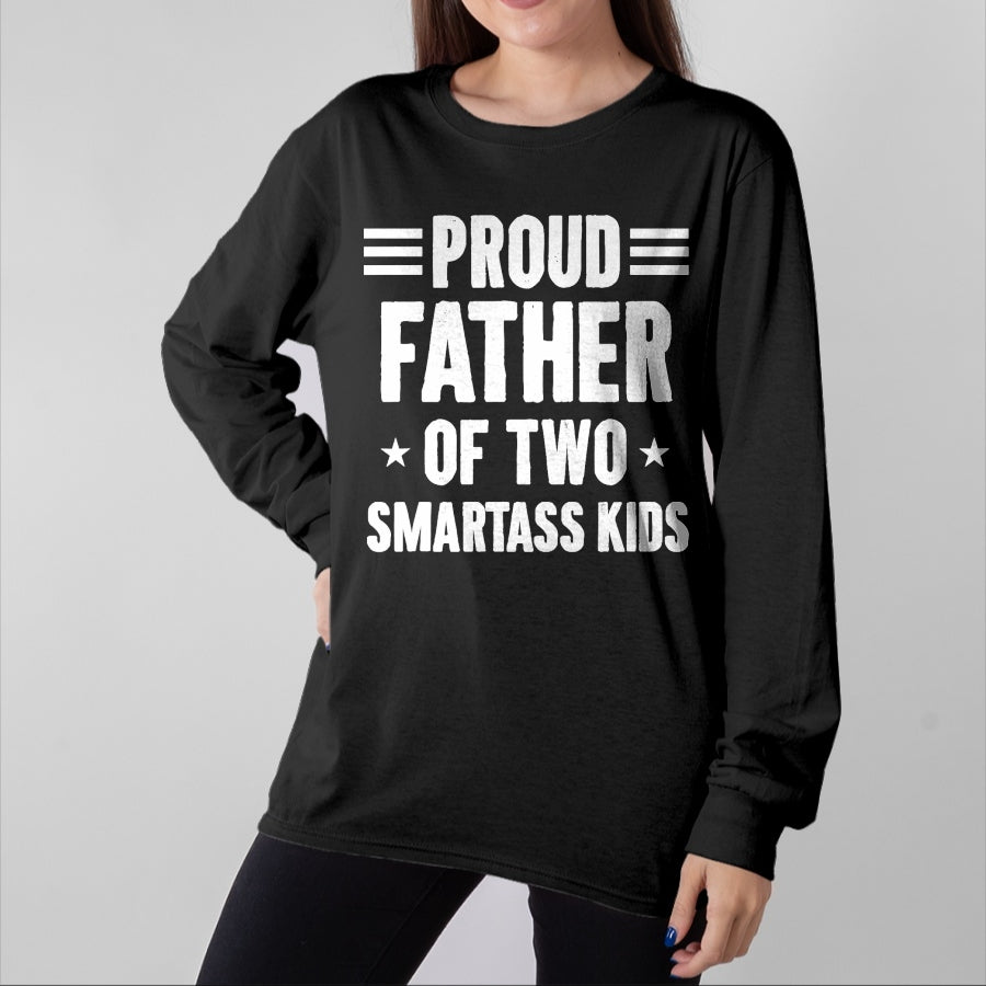 Gift for Dad Shirt, Funny Dad Unisex T-Shirt/Hoodie/Sweatshirt HLT00 – Proud Father of Two Smartass Kids Funny Dad Joke T-Shirt
