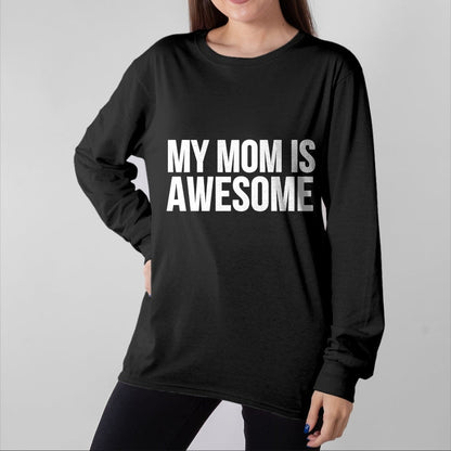 Gift for Mom Shirt, Funny Mom Unisex T-Shirt/Hoodie/Sweatshirt HLT00 - My Mom Is Awesome Premium T-Shirt