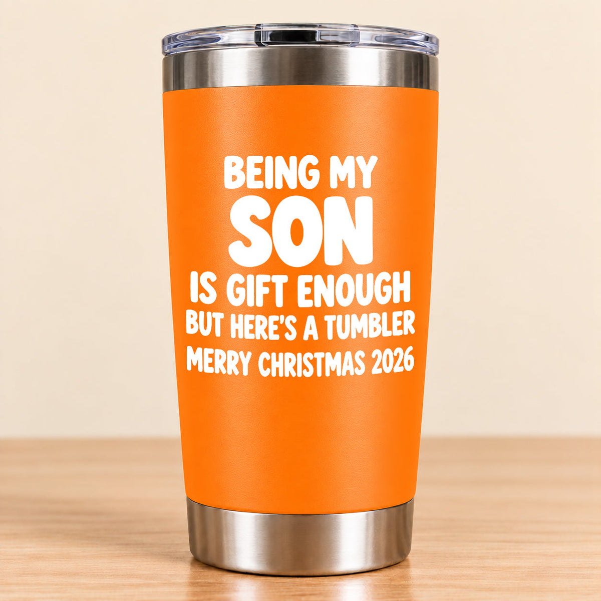 Being My Son Is Gift Enough - Gift For Son From Mom and Dad Tumbler (SKU3D2610-1046)