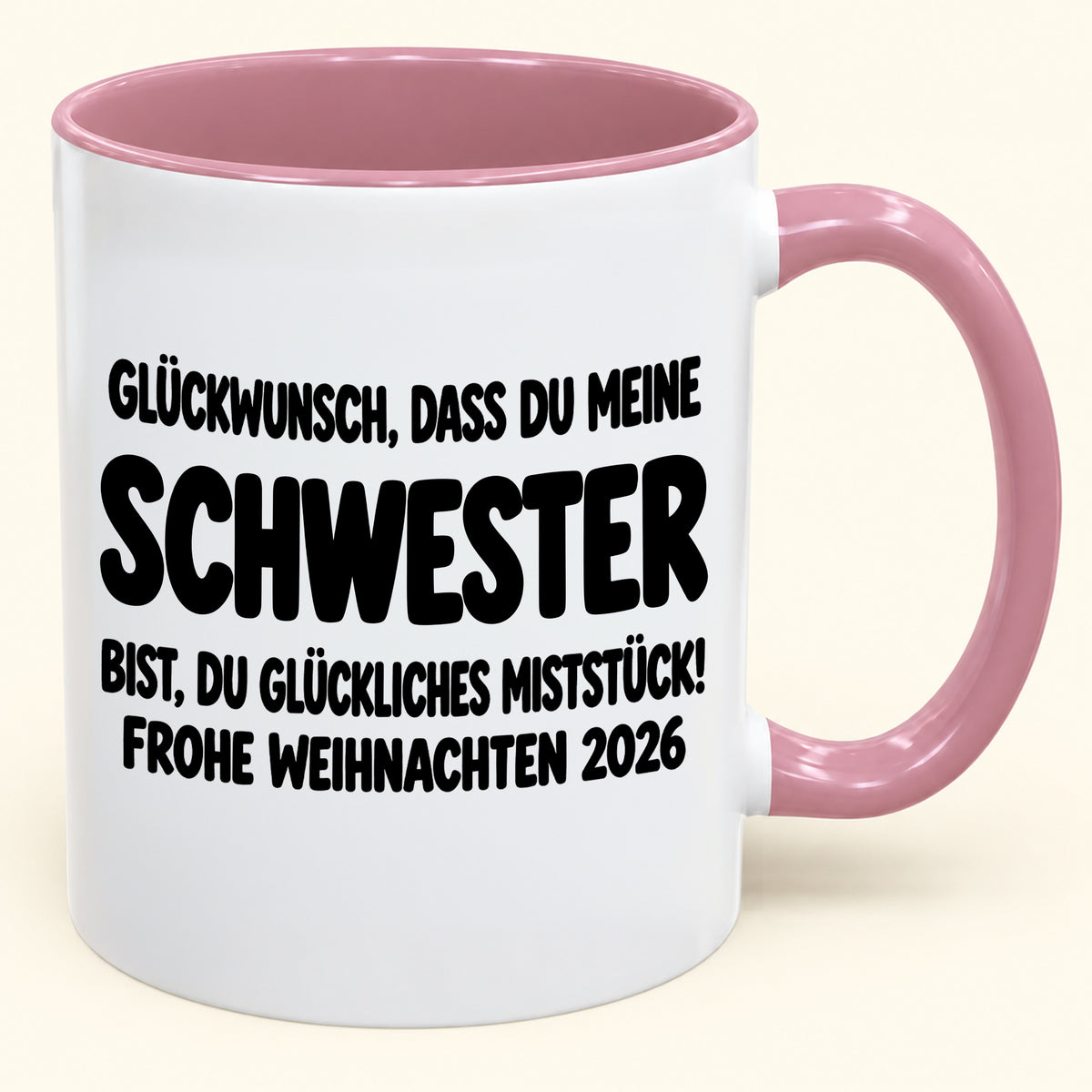 GLÜCKWUNSCH, DASS DU MEINE SCHWESTER BIST, DU GLÜCKLICHES MISTSTÜCK! - Lustige Weihnachten 2026 - Zweifarbige Kaffeetasse als Geschenk MUGDEU (SKU2610-778)