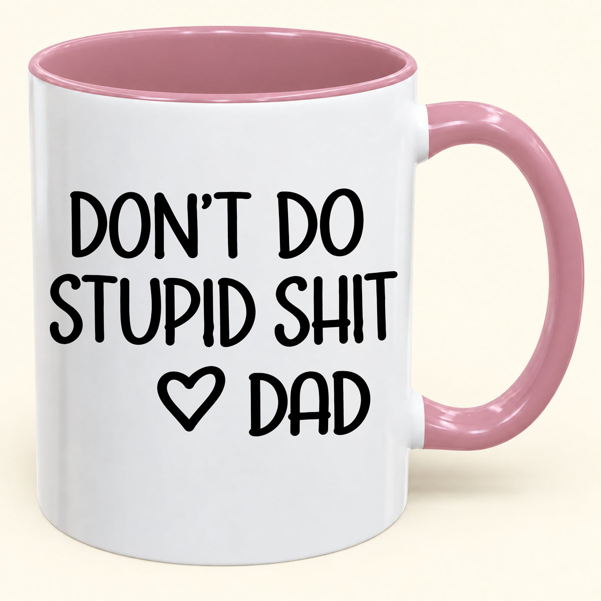 DON'T DO STUPID SHIT DAD - Funny Christmas 2026 - Gift Accent Coffee Mug (SKU2610-689)
