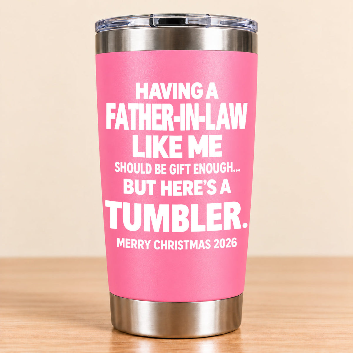Having A Father-In-law Like Me Should Be Gift Enough - Tumbler Christmas Gift 2026 - TRNN00 (SKU3D2610-954)