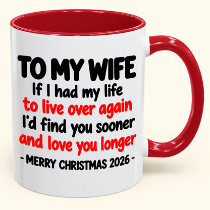 TO MY WIFE MUG - Funny Christmas 2026 - Gift Accent Coffee Mug From Husband (SKU2610-879)