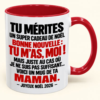 TU MÉRITES UN SUPER CADEAU DE NOËL BONNE NOUVELLE : TU M’AS, MOI ! – Cadeau de Noël amusant 2026 – Mug à café décoratif (SKU2610-235)
