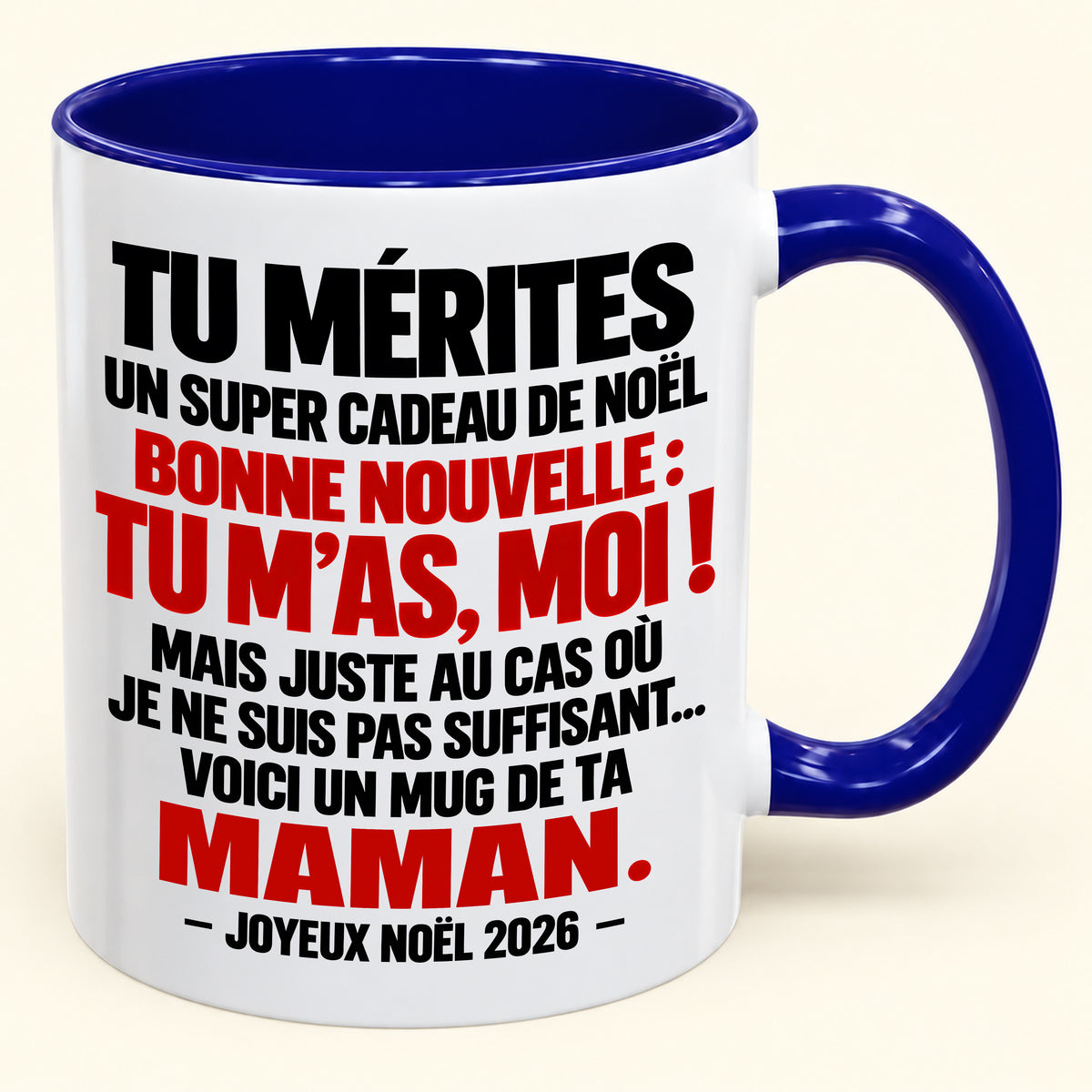 TU MÉRITES UN SUPER CADEAU DE NOËL BONNE NOUVELLE : TU M’AS, MOI ! – Cadeau de Noël amusant 2026 – Mug à café décoratif (SKU2610-235)